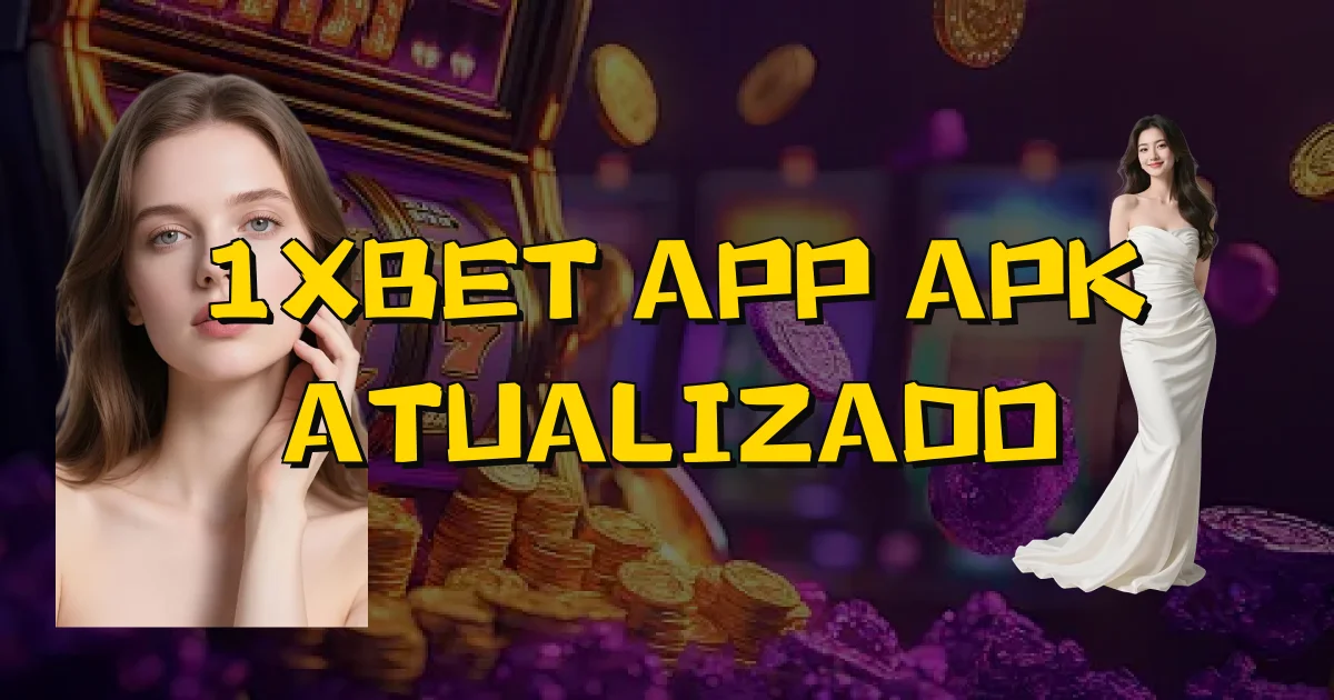 1Xbet App Apk Atualizado Oficial