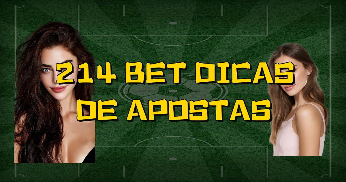 214 Bet Dicas De Apostas Oficial