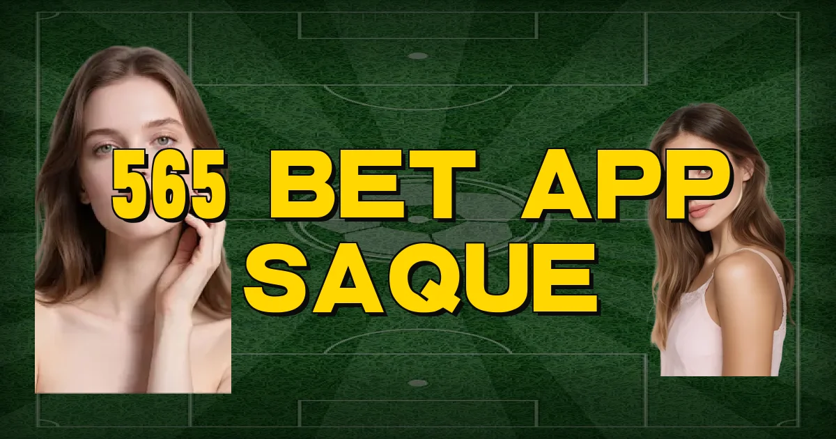 565 Bet App Saque Oficial