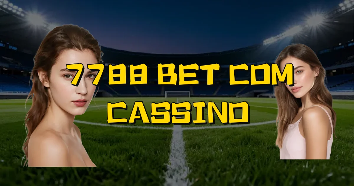 7788 Bet Com Cassino Oficial