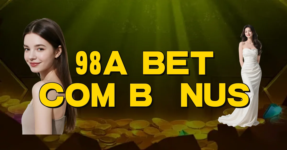 98A Bet Com Bônus Oficial