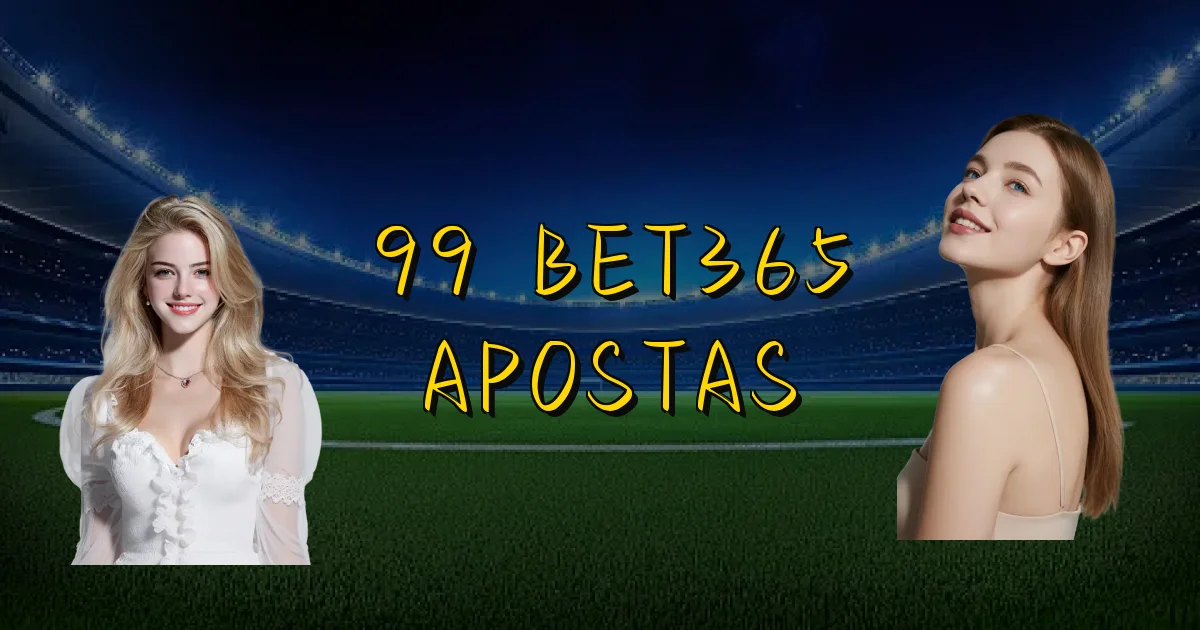 99 Bet365 Apostas Oficial
