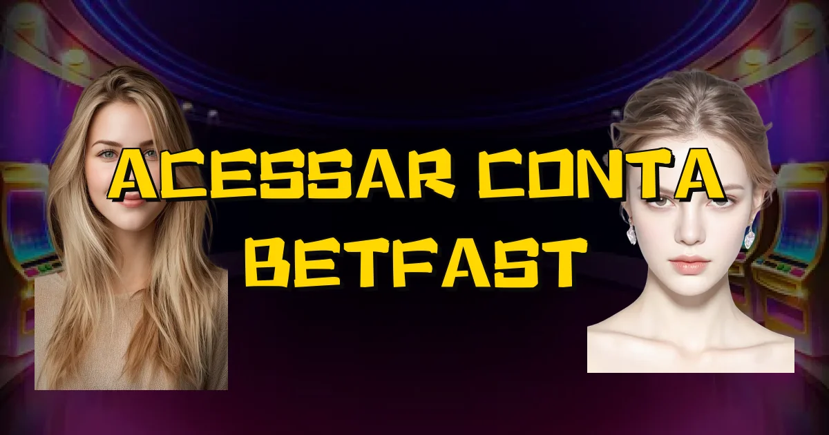 Acessar Conta Betfast Oficial