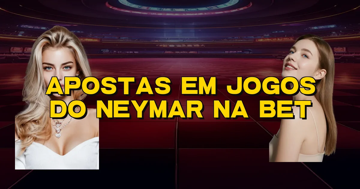 Apostas Em Jogos Do Neymar Na Bet Oficial