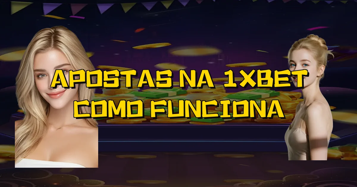 Apostas Na 1Xbet Como Funciona Oficial