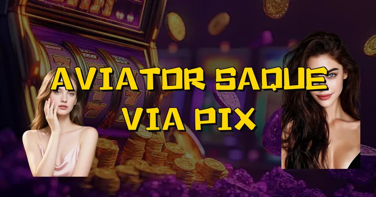 Aviator Saque Via Pix Oficial