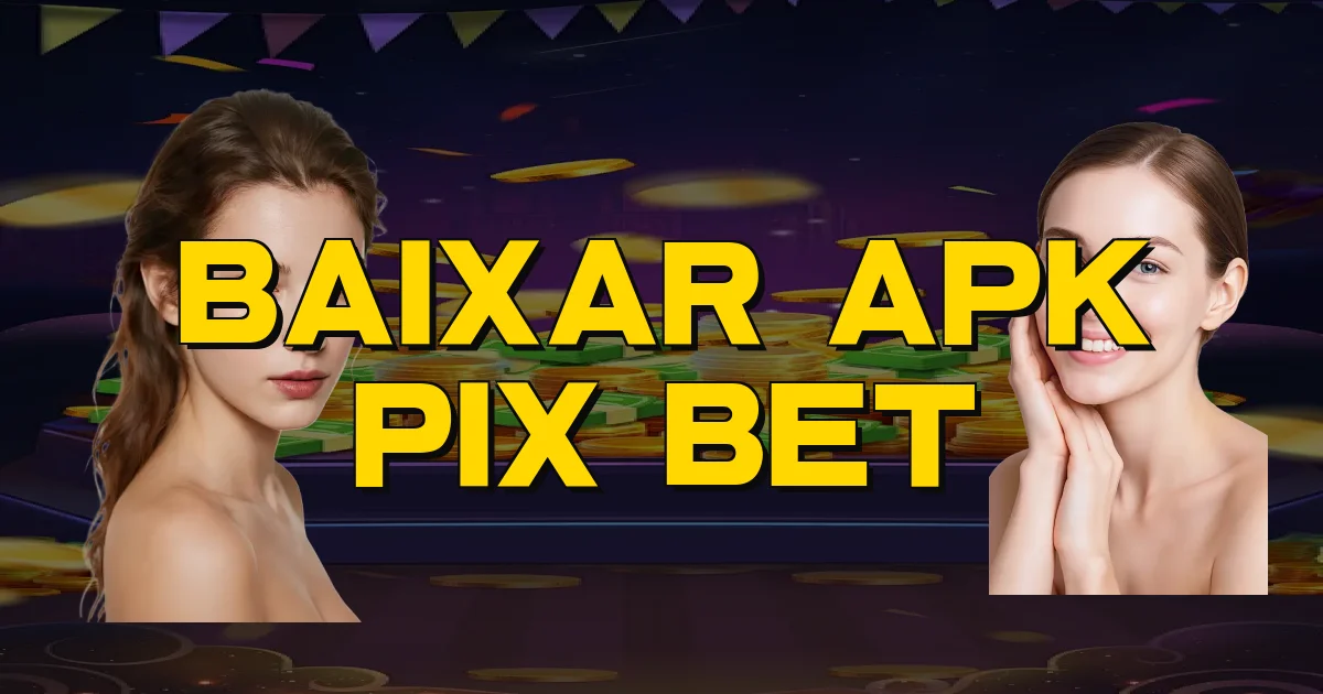 Baixar Apk Pix Bet Oficial