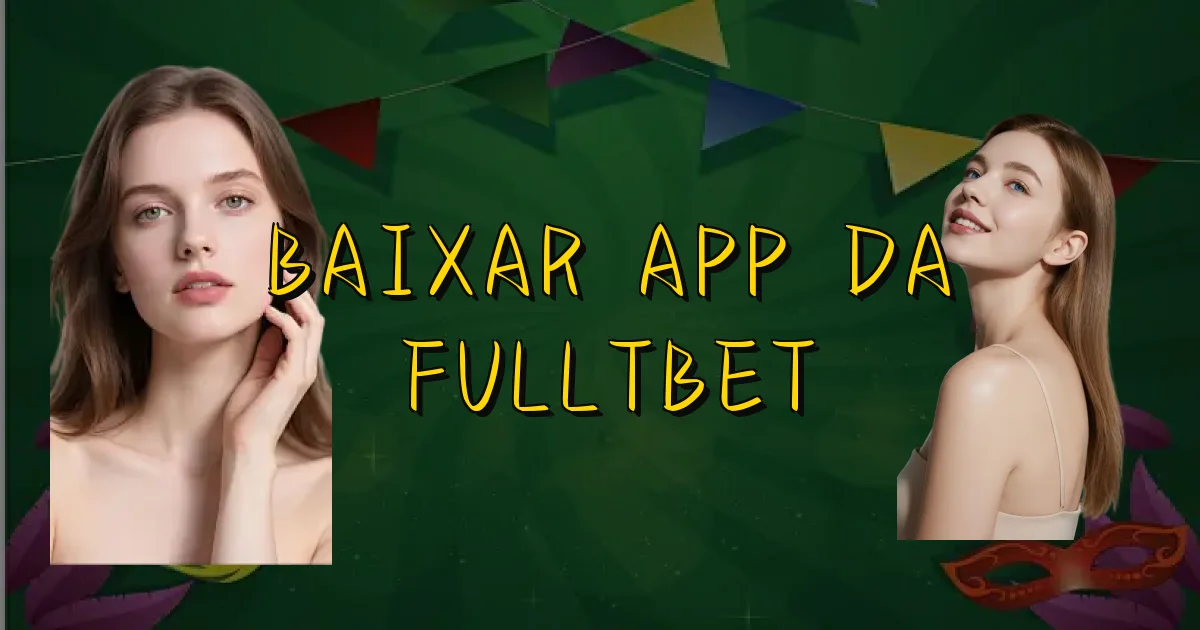 Baixar App Da Fulltbet Oficial