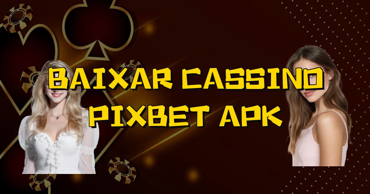 Baixar Cassino Pixbet Apk Oficial