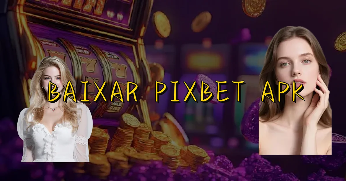 Baixar Pixbet Apk Oficial