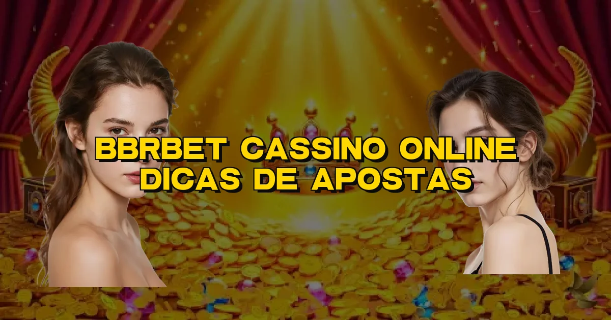 Bbrbet Cassino Online Dicas De Apostas Oficial