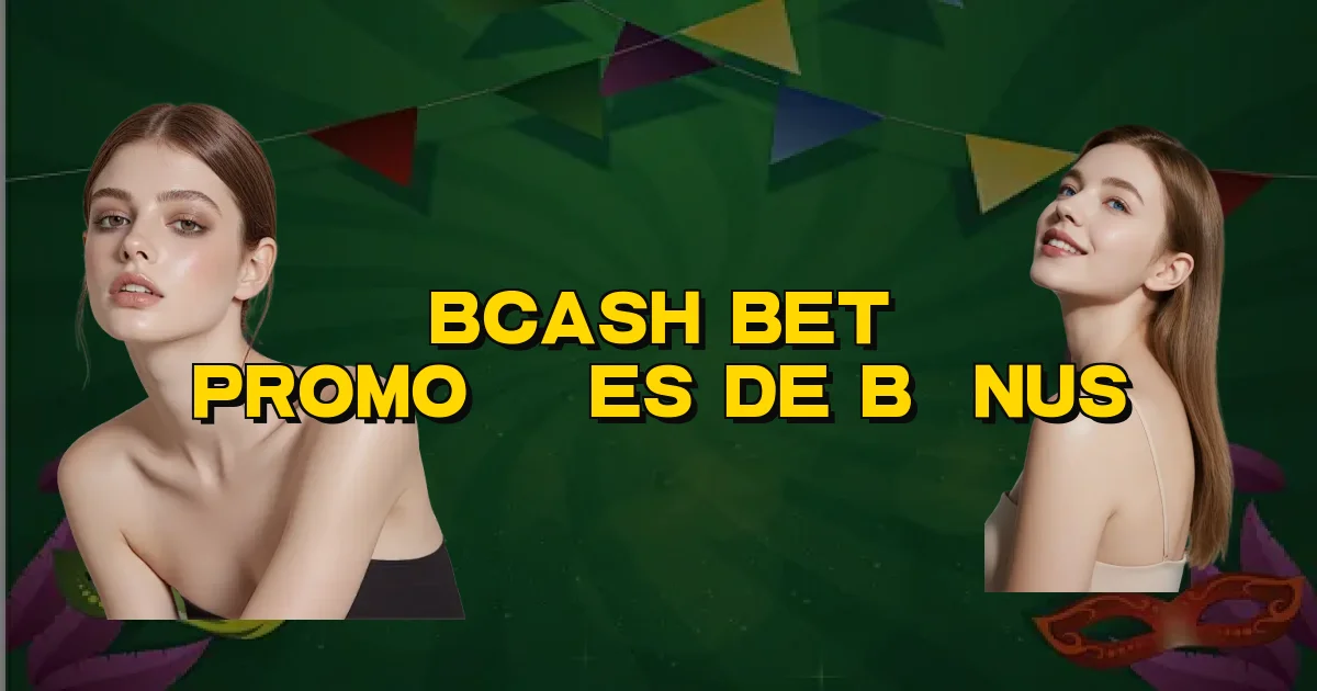 Bcash Bet Promoções De Bônus Oficial