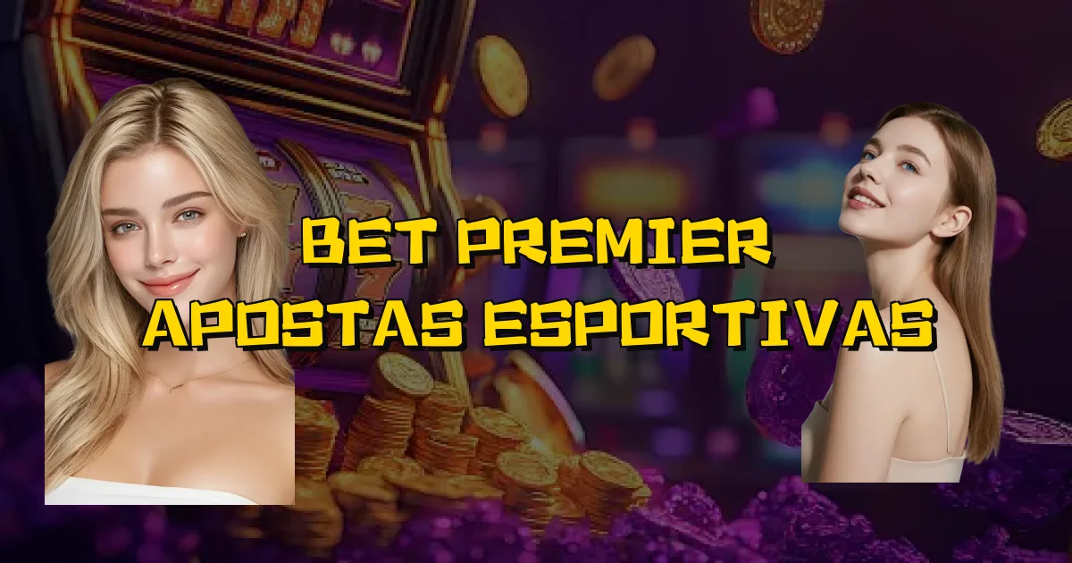 Bet Premier Apostas Esportivas Oficial