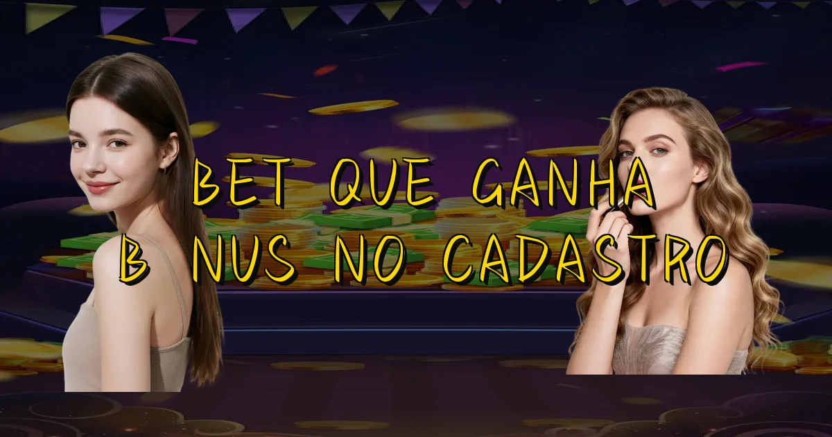 Bet Que Ganha Bônus No Cadastro Oficial