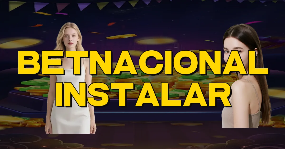 Betnacional Instalar Oficial