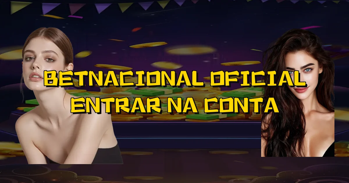 Betnacional Oficial Entrar Na Conta Oficial
