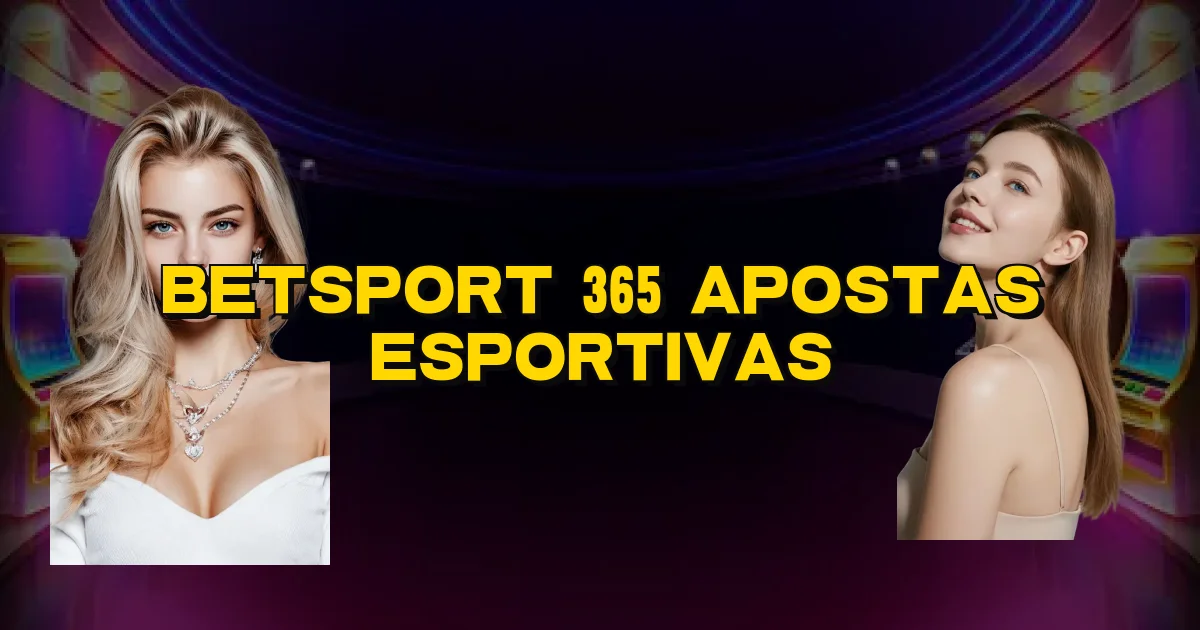 Betsport 365 Apostas Esportivas Oficial