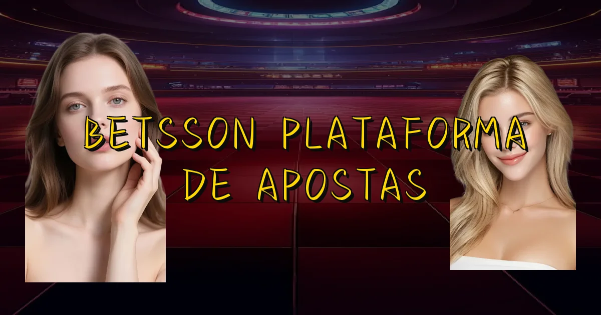 Betsson Plataforma De Apostas Oficial