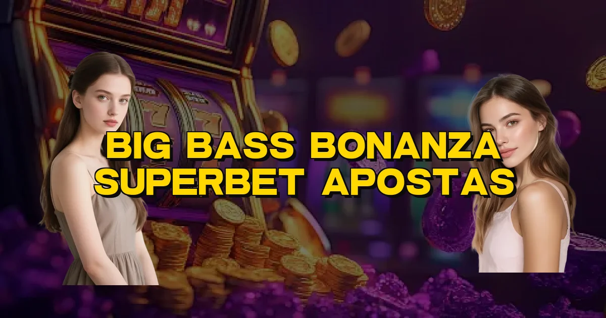 Big Bass Bonanza Superbet Apostas Oficial