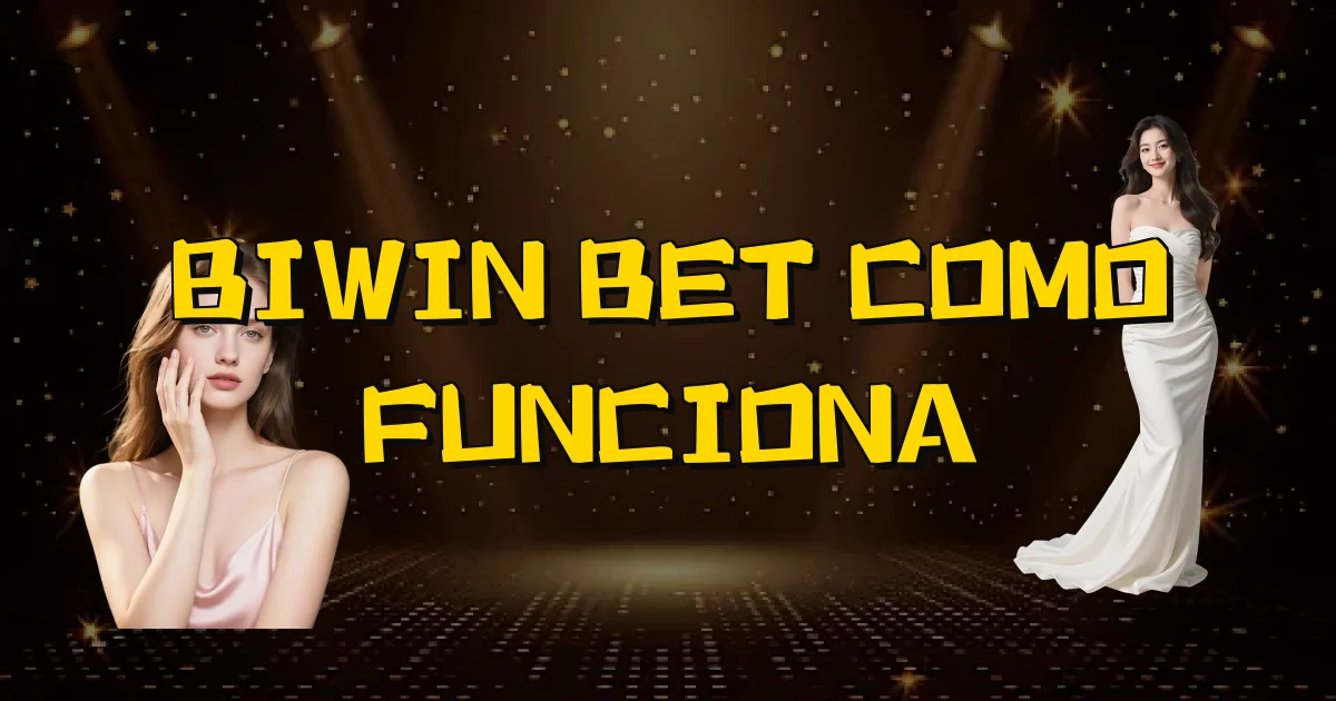 Biwin Bet Como Funciona Oficial