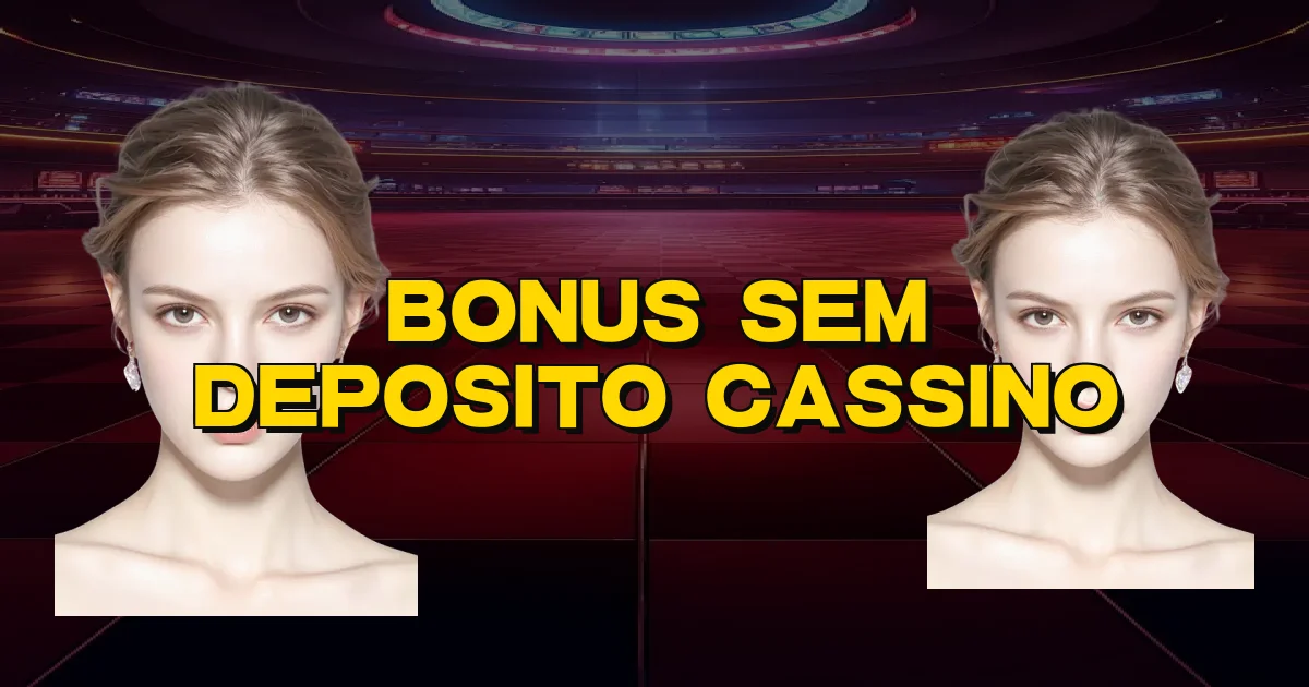 Bonus Sem Deposito Cassino Oficial