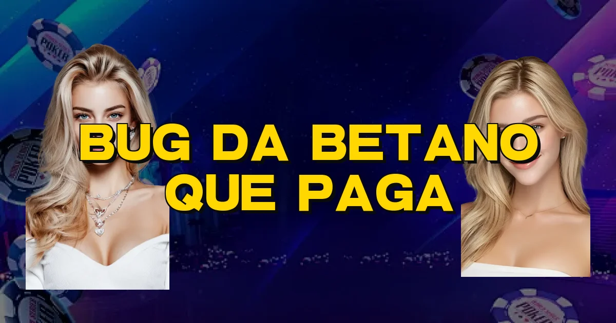 Bug Da Betano Que Paga Oficial