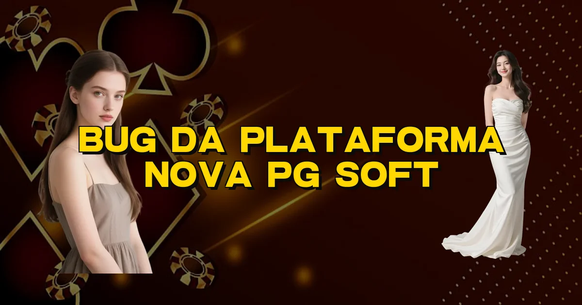 Bug Da Plataforma Nova Pg Soft Oficial