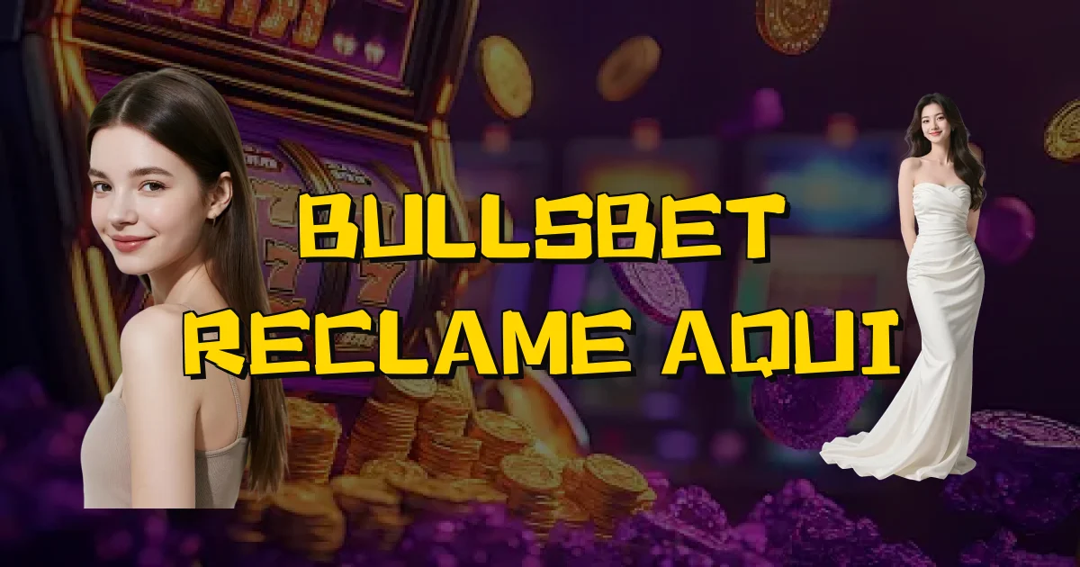 Bullsbet Reclame Aqui Oficial
