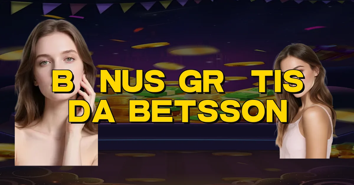 Bônus Grátis Da Betsson Oficial