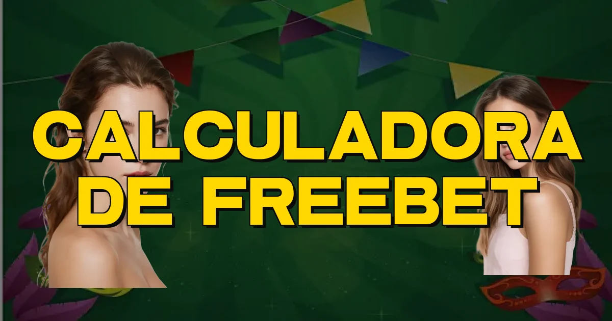 Calculadora De Freebet Oficial
