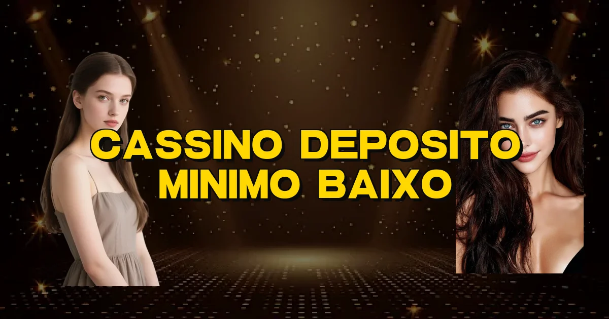Cassino Deposito Minimo Baixo Oficial