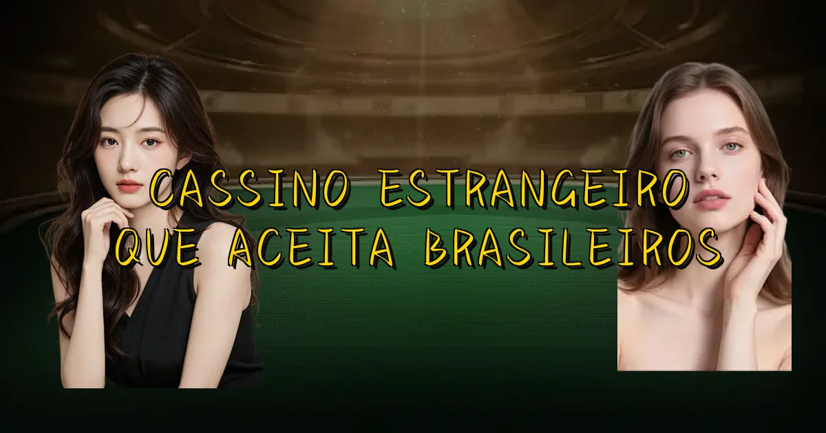Cassino Estrangeiro Que Aceita Brasileiros Oficial
