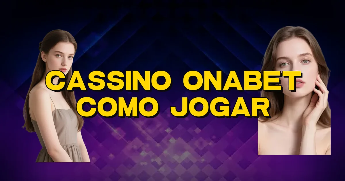 Cassino Onabet Como Jogar Oficial