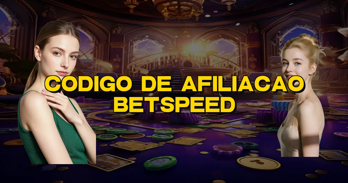 Codigo De Afiliacao Betspeed Oficial
