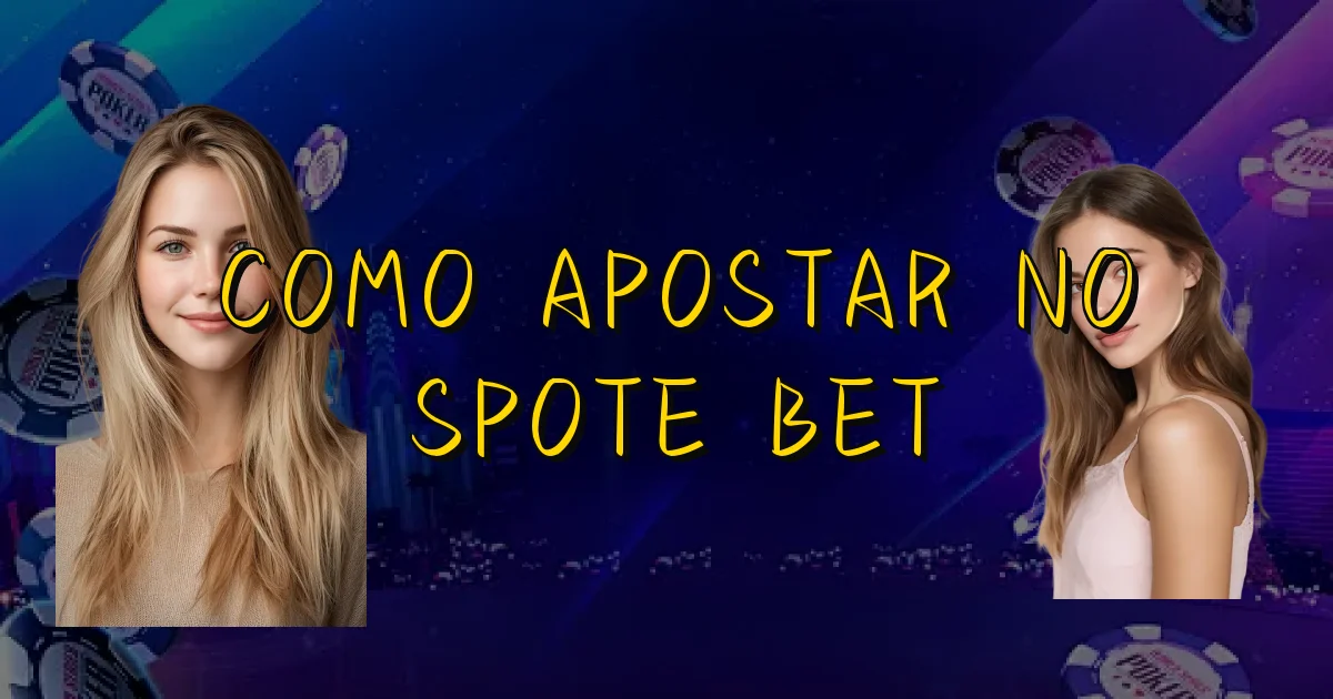 Como Apostar No Spote Bet Oficial
