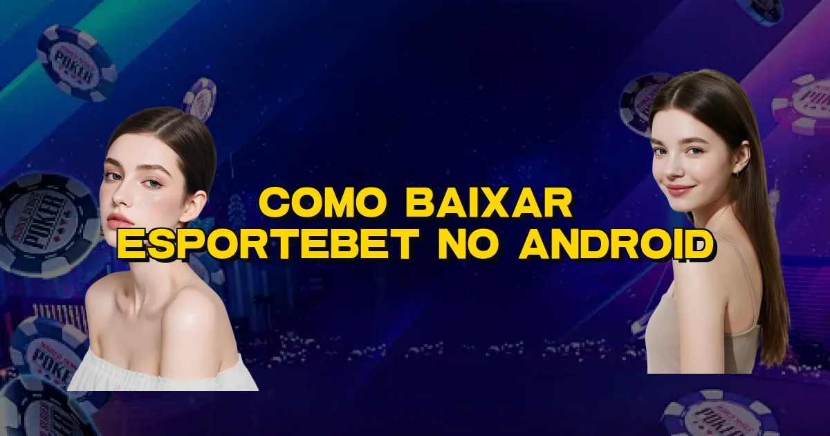 Como Baixar Esportebet No Android Oficial