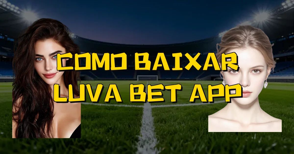 Como Baixar Luva Bet App Oficial