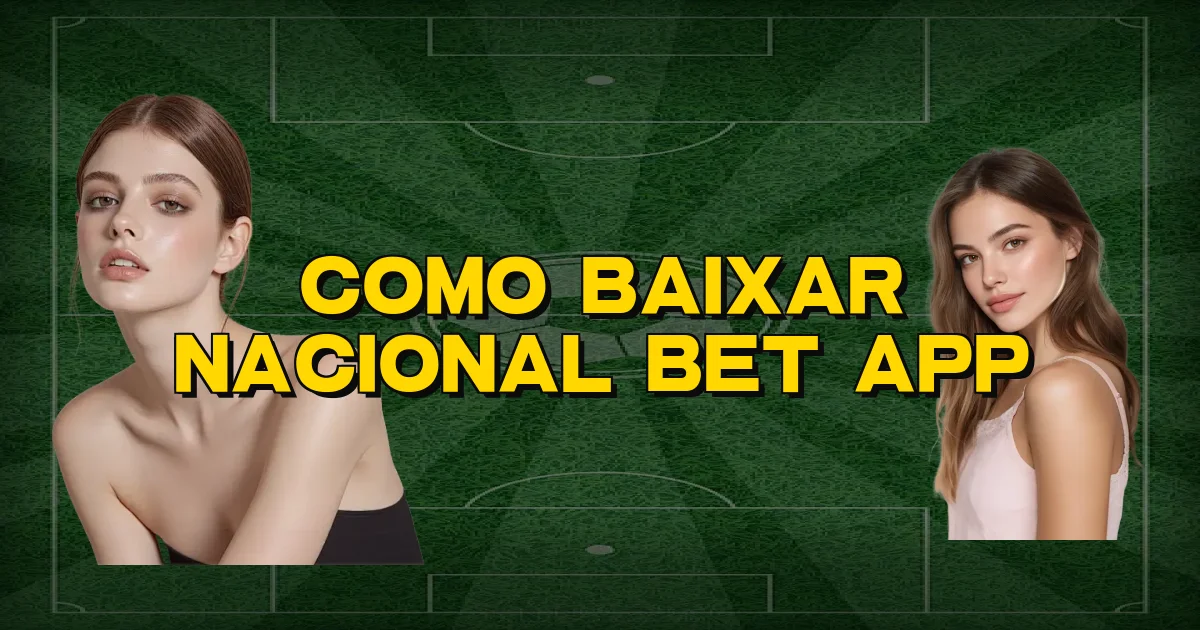 Como Baixar Nacional Bet App Oficial