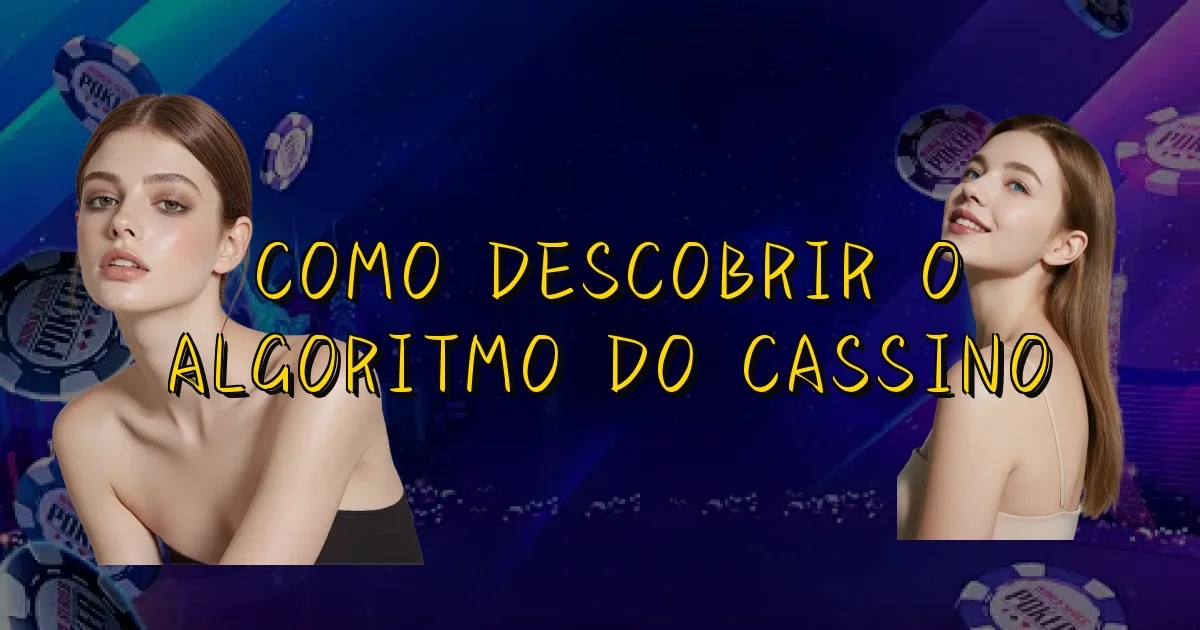 Como Descobrir O Algoritmo Do Cassino Oficial