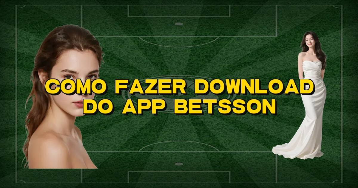 Como Fazer Download Do App Betsson Oficial