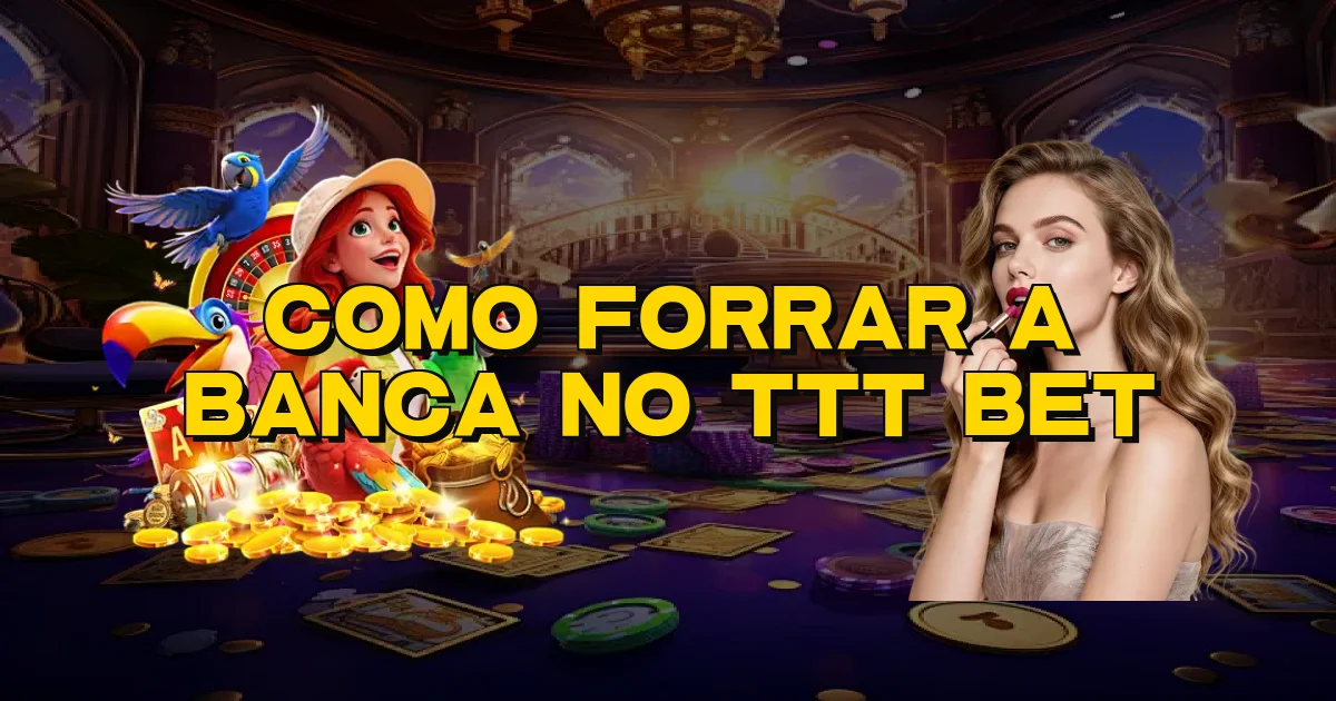 Como Forrar A Banca No Ttt Bet Oficial