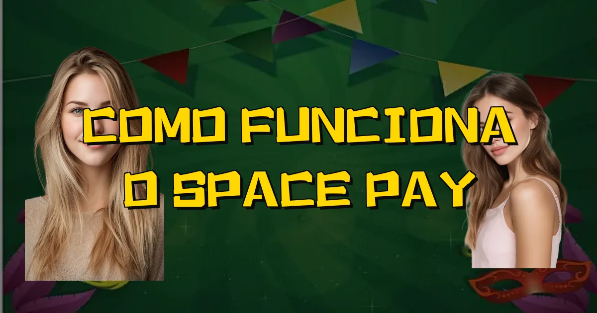 Como Funciona O Space Pay Oficial