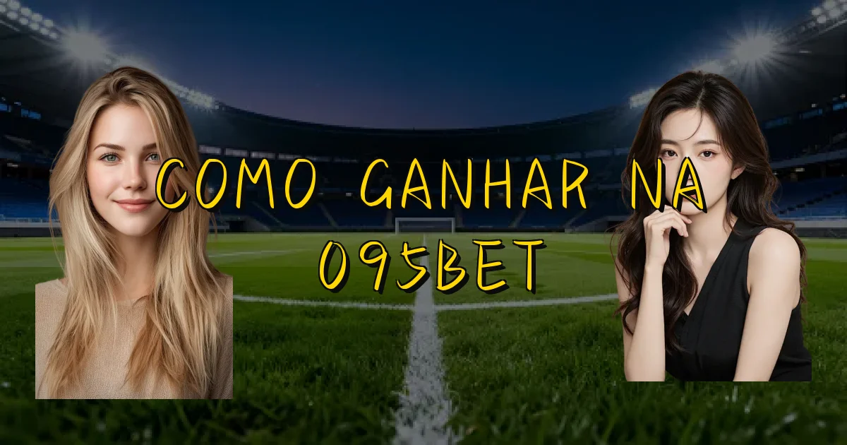 Como Ganhar Na 095Bet Oficial
