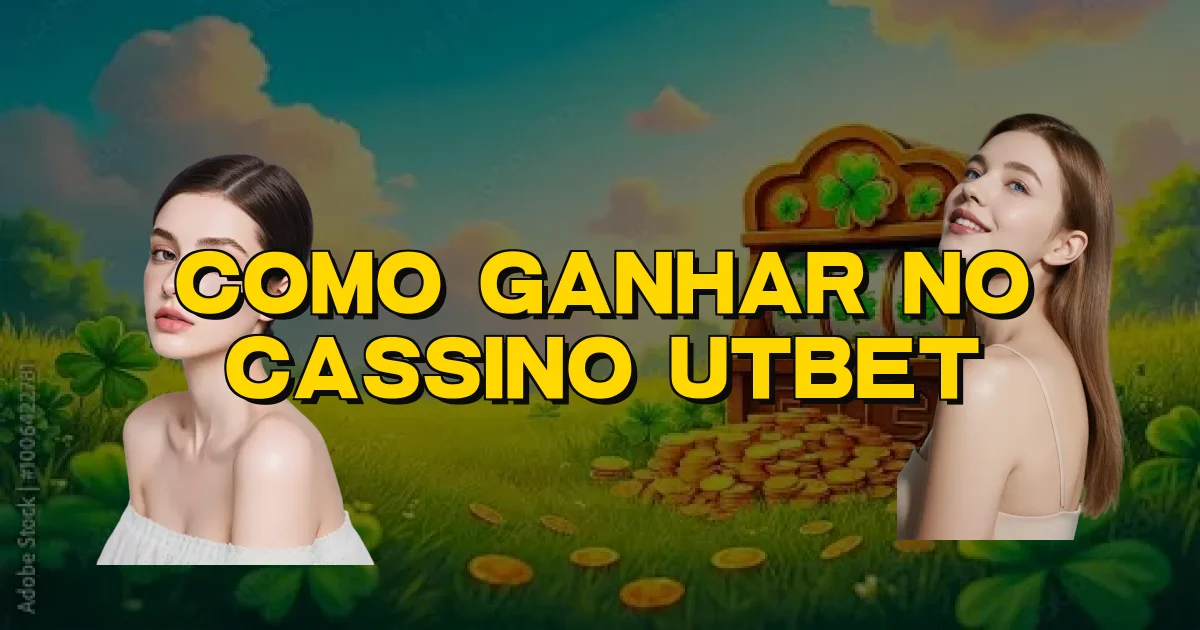 Como Ganhar No Cassino Utbet Oficial