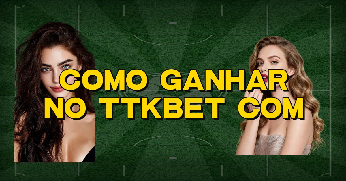 Como Ganhar No Ttkbet Com Oficial