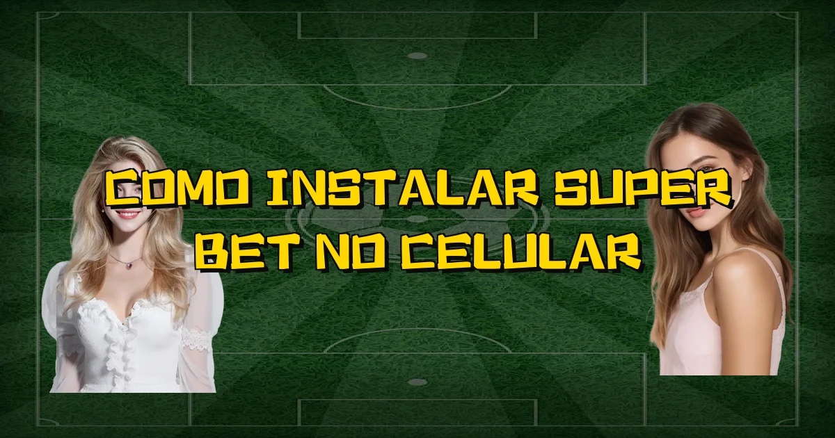 Como Instalar Super Bet No Celular Oficial