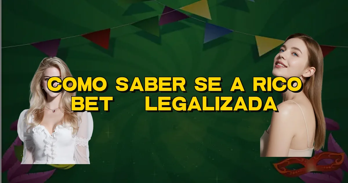 Como Saber Se A Rico Bet É Legalizada Oficial