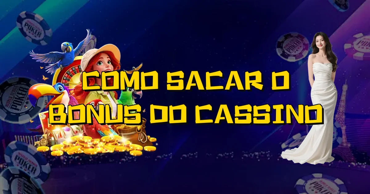 Como Sacar O Bonus Do Cassino Oficial