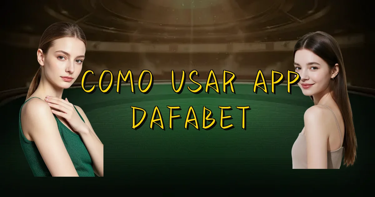 Como Usar App Dafabet Oficial
