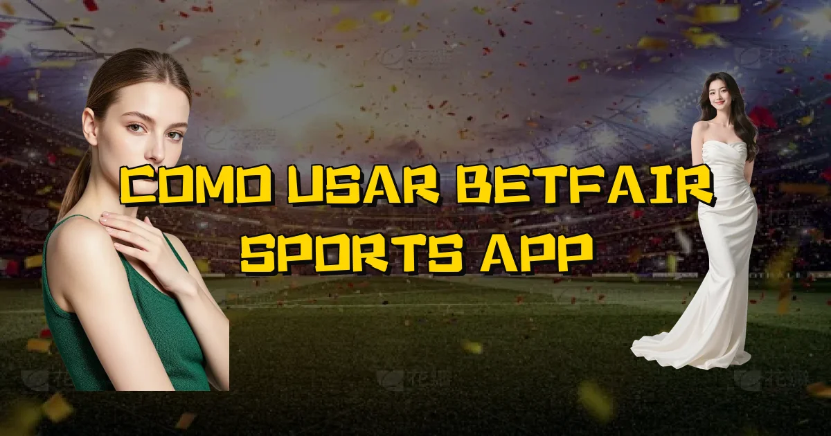 Como Usar Betfair Sports App Oficial